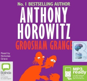 Groosham Grange written by Anthony Horowitz performed by Nickolas Grace on MP3 CD (Unabridged)